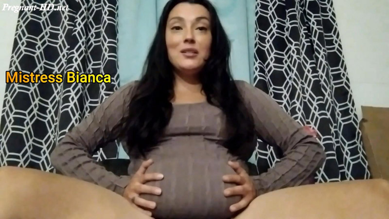 Pregnancy Makes Me Super Horny - Mistress Bianca